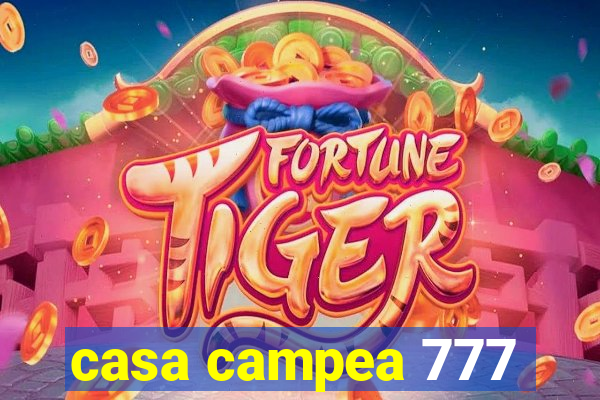 casa campea 777